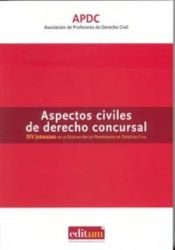 Editum. Ediciones de la Universidad de Murcia Aspectos Civiles De Derecho Concursal (apdc): Xiv Jornadas De La Asociación De Profesores De Derecho Civil