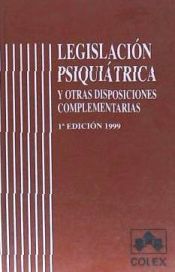 Editorial Constitución y Leyes (Colex) S.A. Legislacion Psiquiatrica Y Otras Disposiciones Complementarias