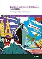 Adams Gestión De Sistemas De Distribución Global (gds). Certificado De Profesionalidad. Venta De Productos Y Servicios Turísticos
