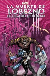 Panini La Muerte De Lobezno. El Legado De Logan