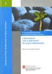 Generalitat de Catalunya Alimentació Com A Dret Hum: Les Seves Implicacions/l'