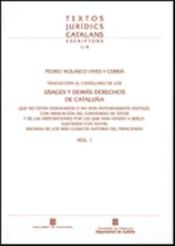 Generalitat de Catalunya Traducción Al Castellano De Los Usages Y Demás Derechos De Cataluña (vol. I)