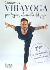 Beta Conoce El Virayoga Por Arjuna, El Canalla Del Yoga