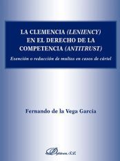 Editorial Dykinson, S.L. La Clemencia (leniency) En El Derecho De La Competencia (antitrust)