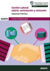 Adams Gestión Laboral: Salario, Contratación Y Cotización. Supuestos Prácticos (cursos Profesionales)