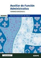 Adams Temario Específico 1 Grupo Auxiliar De La Función Administrativa Del Servicio Extremeño De Salud