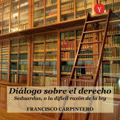 Ediciones 19 Diálogo Sobre El Derecho. Seduardus, O La Difícil Razón De La Ley