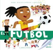 Larousse Baby Enciclopdia. El Futbol