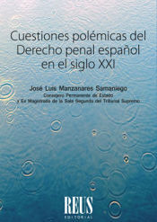 Editorial Reus S.A. Cuestiones Polémicas Del Derecho Penal Español En El Siglo Xxi