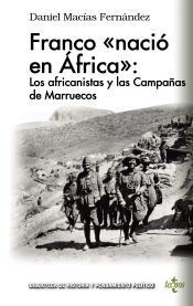 Tecnos Franco " Nació " En áfrica: Los Africanistas Y Las Campañas De Marruecos