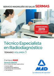Ed. MAD Técnico Especialista En Radiodiagnóstico Del Servicio Madrileño De Salud. Volumen 3
