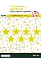 Ed. Adams Temario Común Y Cuestionarios Técnicos Superiores Especialistas Servicio Madrileño De Salud