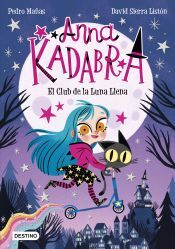 Destino Infantil  Juvenil Anna Kadabra 1. El Club De La Luna Llena