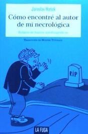 LA FUGA EDICIONES Cómo Encontré El Autor De Mi Necrológica . Cuentos Autobiográficos