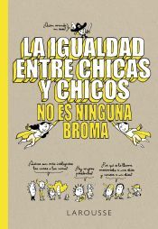 Larousse La Igualdad Entre Chicas Y Chicos No Es Ninguna Broma