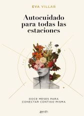 Zenith Editorial Autocuidado Para Todas Las Estaciones: Doce Meses Para Conectar Contigo Misma