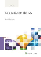 La Ley Actualidad El Derecho A La Devolucion En El Iva, 1 Edición