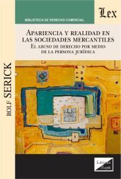 EDICIONES OLEJNIK Apariencia Y Realidad En Las Sociedades Mercantiles. El Abuso De Derecho Por Medio De La Persona Juridica