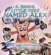 Bubok Publishing, S.L. A Brave Little Tree Named Alex