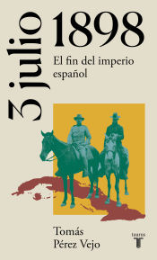 Taurus 3 De Julio De 1898. El Fin Del Imperio Español