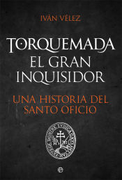 LA ESFERA DE LOS LIBROS, S.L. Torquemada. El Gran Inquisidor