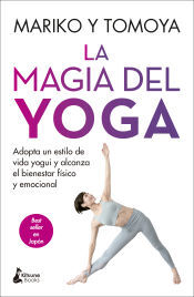 Kitsune Books La Magia Del Yoga: Adopta Un Estilo De Vida Yogui Y Alcanza El Bienestar Físico Y Emocional