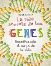 Larousse La Vida Secreta De Los Genes