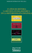 Ediciones Universidad de Salamanca 25 Años De Historia La Revista Studia Historica En La Historiografía Española