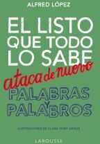 Larousse El Listo Que Todo Lo Sabe Ataca De Nuevo. Palabras Y Palabros