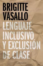 Larousse Lenguaje Inclusivo Y Exclusión De Clase