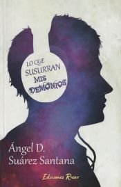 Ediciones Ruser Lo Que Susurran Mis Demonios