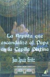 Abecedario La Arpista Que Escandalizó Al Papa En La Capilla Sixtina