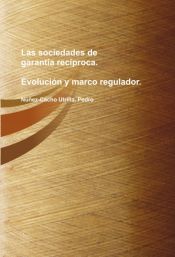 Bubok Publishing, S.L. Las Sociedades De Garantía Recíproca: Evolución Y Marco Regulador