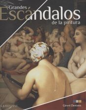 Larousse Grandes Escándalos De La Pintura