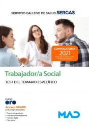 Ed. MAD Trabajador/a Social. Test Del Temario Específico. Servicio Gallego De Salud (sergas)