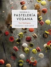 Larousse Escuela De Pastelería Vegana