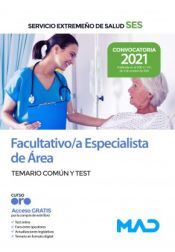 Ed. MAD Facultativo/a Especialista De área. Temario Común Y Test. Servicio Extremeño De Salud (ses)