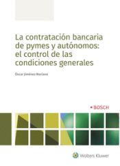 Bosch La Contratación Bancaria De Pymes Y Autónomos: El Control De Las Condiciones Generales