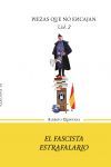 Bubok Publishing, S.L. El Fascista Estrafalario - Volumen Ii De La Trilogía Piezas Que No Encajan