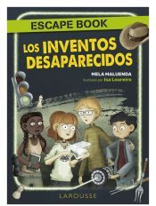 Larousse Los Inventos Desaparecidos. Escape Book