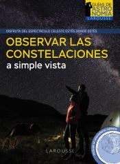 Larousse Observar Las Constelaciones A Simple Vista