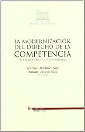 Marcial Pons Ediciones Jurídicas y Sociales, S.A. La Modernización Del Derecho De La Competencia En España Y En La Unión Europea