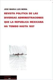 Linkgua Digital Revista Política De Las Diversas Administraciones Que Ha Tenido La República Hasta 1837