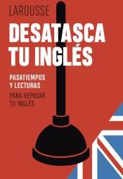 Larousse Desatasca Tu Inglés