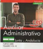Editorial CEP Auxiliar Administrativo (turno Libre). Junta De Andalucía. Temario Vol. Iii.