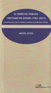 Editorial Dykinson, S.L. El Derecho Público Cristiano En España (1961-2021)