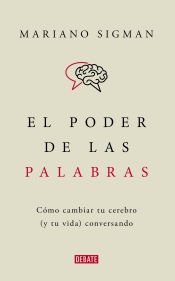 DEBATE El Poder De Las Palabras. Cómo Cambiar Tu Cerebro(y Tu Vida ) Conversando