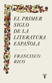 TAURUS El Primer Siglo De La Literatura Española