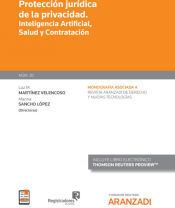 Editorial Aranzadi Protección Jurídica De La Privacidad. Inteligencia Artificial, Salud Y Contratación (papel + E-book)