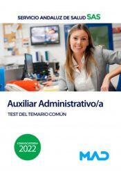 Ed. MAD Auxiliar Administrativo/a Del Servicio Andaluz De Salud. Test Del Temario Común. Servicio Andaluz De Salud (sas)